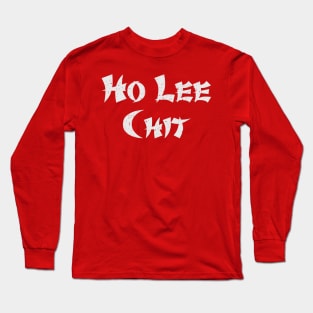 Ho-Lee-Chit Long Sleeve T-Shirt